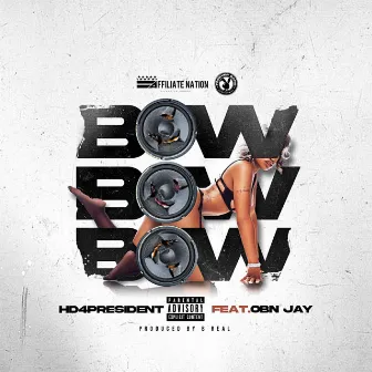 Bow Bow Bow by Hd4president