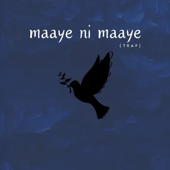 Maaye Ni Maaye (Trap) by Alakh