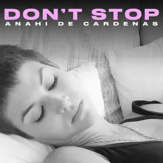 Don't Stop by Anahi De Cardenas