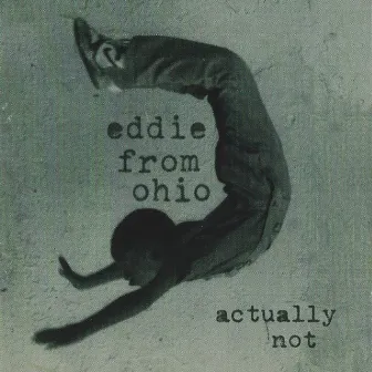 Actually Not by Eddie From Ohio