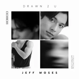 Drawn 2 U by Jeff Moses