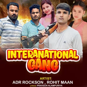 Interanational Gang by Rohit Maan