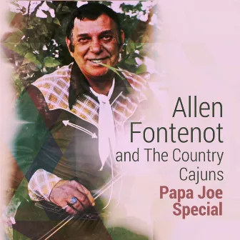 Papa Joe Special by Allen Fontenot & The Country Cajuns