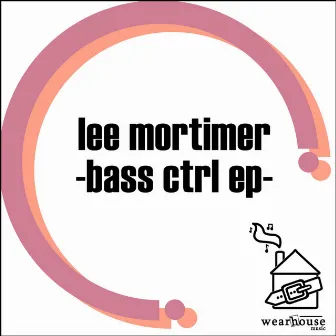 Bass CTRL EP by Lee Mortimer