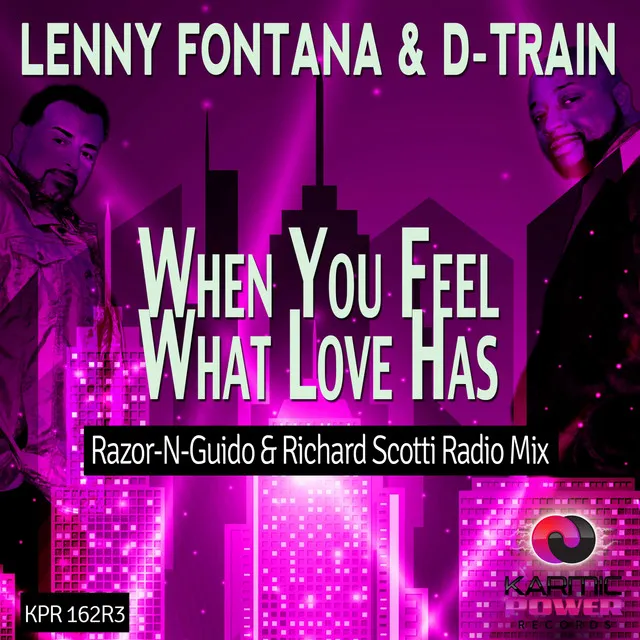 When You Feel What Love Has - Razor-N-Guido & Richard Scotti Radio Mix