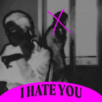 I Hate You by Mayila