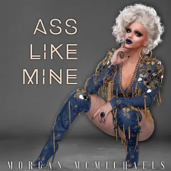 Ass Like Mine by Morgan McMichaels