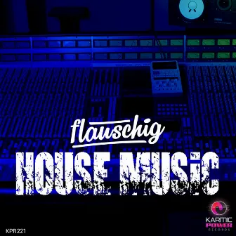 House Music by Flauschig