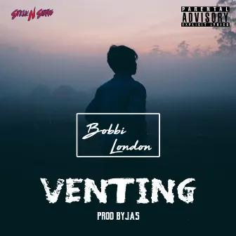 Venting (Freestyle) by Bobbi London