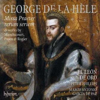 La Hèle: Missa Praeter rerum seriem & Works by Manchicourt, Payen & Rogier by Nicolas Payen