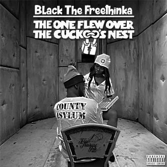 The One Flew Over the Cuckoo's Nest by Black the Freethinka