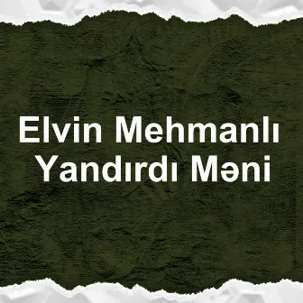 Yandırdı Məni by Elvin Mehmanlı