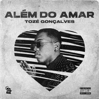 Além do Amar by Tozé Gonçalves