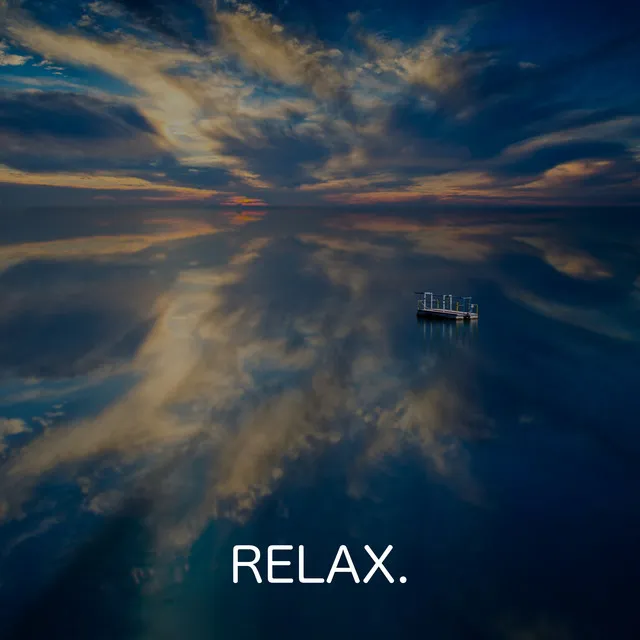 Relax.