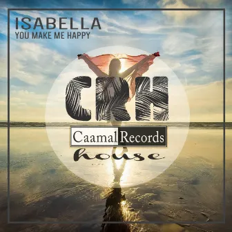 You Make Me Happy by Isabella