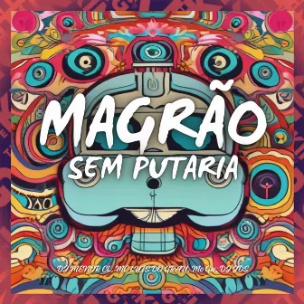 Magrão Sem Putaria by DJ MENOR CL