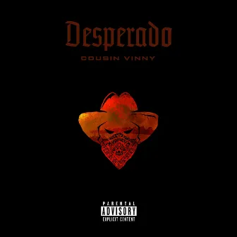 Desperado by Cousin Vinny