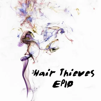 EP 10 by The Hair Thieves