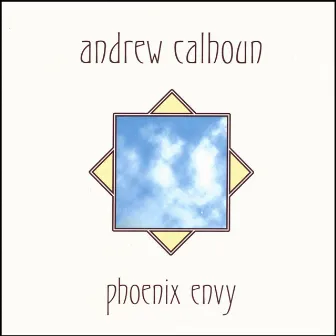 Phoenix Envy by Andrew Calhoun