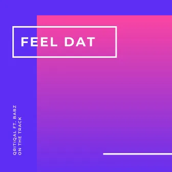 Feel Dat by Qritiqal