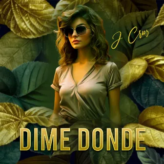 Dime Donde by J Cruz