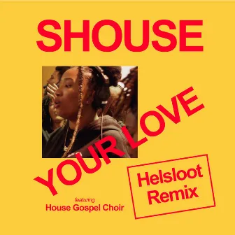 Your Love (feat. House Gospel Choir) (Helsloot Remix) by House Gospel Choir