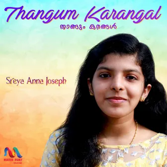 Thangum Karangal - Single by Sreya Anna Joseph