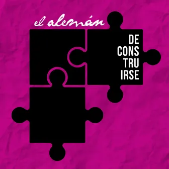 Deconstruirse by El Alemán