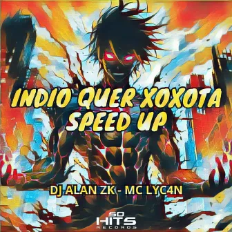 Indio Quer Xoxota - Speed Up by DJ ALAN ZK