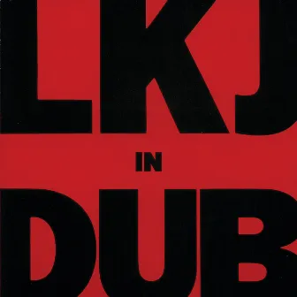 LKJ In Dub by Linton Kwesi Johnson