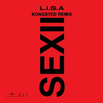 Sexii (Kongsted Remix) by LIGA