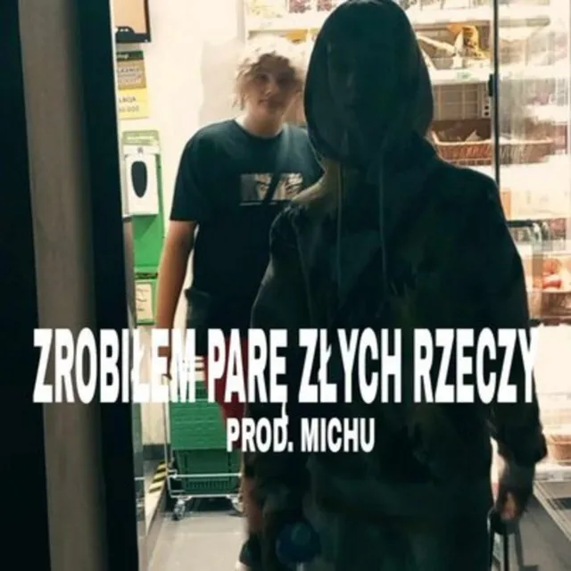 ZROBIŁEM PARĘ ZŁYCH RZECZY