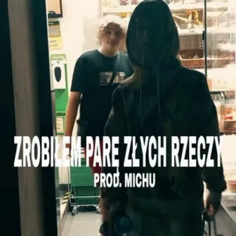 ZROBIŁEM PARĘ ZŁYCH RZECZY by JJ