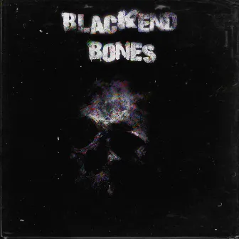 BLACKEND BONES by S!XBLADES