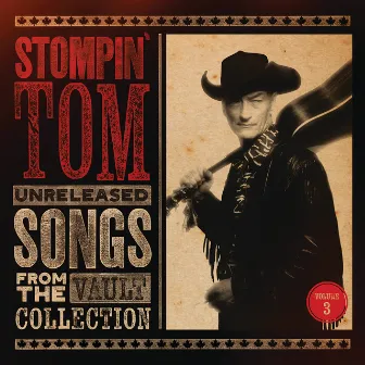 Unreleased Songs From The Vault Collection (Vol. 3) by Stompin' Tom Connors