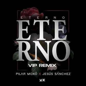 Eterno (VIP Remix) by Pilar Moxó