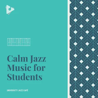 Calm Jazz Music for Students by Unknown Artist