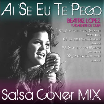 Ai Se Eu Te Pego (Salsa Cover Mix) by Beatriz Lopez