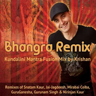 Bhangra Remix: Kundalini Mantra Fusion Mix by Krishan