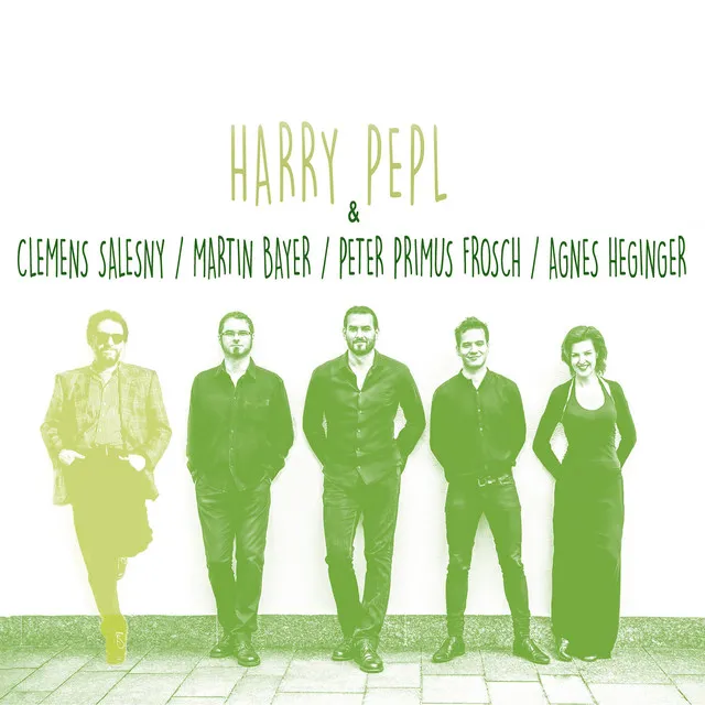 Harry Pepl / Clemens Salesny / Martin Bayer / Peter Primus Frosch / Agnes Heginger