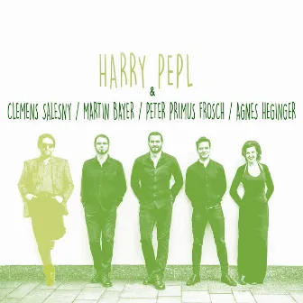 Harry Pepl / Clemens Salesny / Martin Bayer / Peter Primus Frosch / Agnes Heginger by Unknown Artist