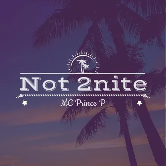 Not tonight by MC Prince P