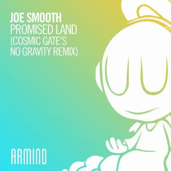 Promised Land (Cosmic Gate's No Gravity Remix) by Joe Smooth