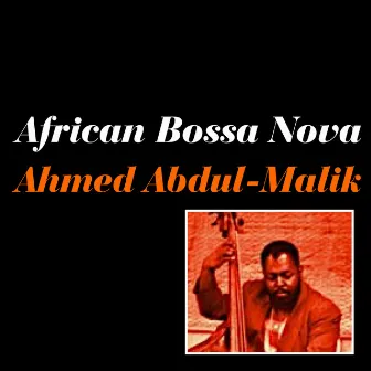 African Bossa Nova by Ahmed Abdul-Malik