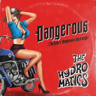 Dangerous (Remastered) by The Hydromatics