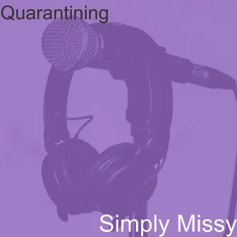 Quarantining by Simply Missy