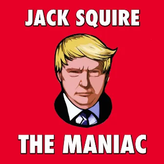 The Maniac by Jack Squire