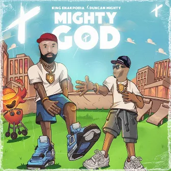 Mighty God by King Enakpodia