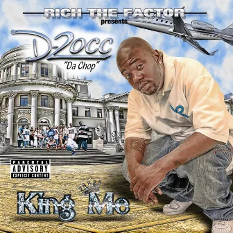 Rich the Factor Presents: King Me by D-Locc Da Chop