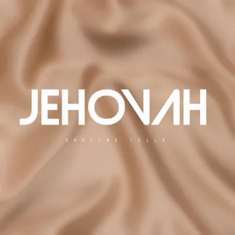 Jehovah by Darlène Fella